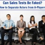 Can Sales Tests Be Faked? Learn How to Separate Actors from A-Players