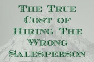 true-cost-of-hiring-sales-people-1